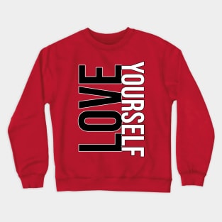 Love yourself Crewneck Sweatshirt